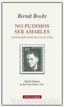 Libri di seconda mano: NO PUDIMOS SER AMABLES - BRECHT, BERTOLT,