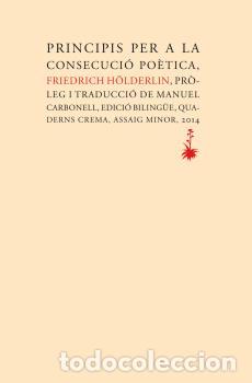 Libros: PRINCIPIS PER A LA CONSECUCI&Oacute; PO&Egrave;TICA - H&Ouml;LDERLIN, FRIEDRICH, - Foto 1