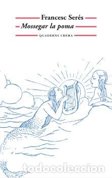 Libros: MOSSEGAR LA POMA BM-189 - SER&Eacute;S, FRANCESC, - Foto 1