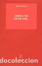 Libros: AHOLA NO ES DE LEIL - SASTRE, ALFONSO, - Foto 1