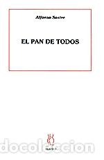 Libros: EL PAN DE TODOS - SASTRE, ALFONSO,