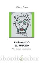 Libros: ENSAYANDO EL FUTURO - SASTRE, ALFONSO, - Foto 1