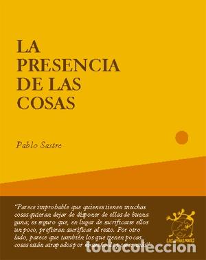 Libros: LA PRESENCIA DE LAS COSAS - SASTRE, PABLO, - Foto 1