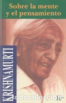 Libros: SOBRE LA MENTE Y EL PENSAMIENTO- SP - KRISHNAMURTI, - Foto 1