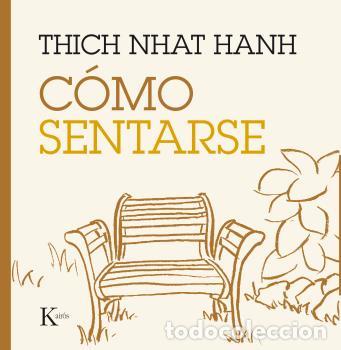 Libros: C&Oacute;MO SENTARSE - HANH, THICH NHAT, - Foto 1