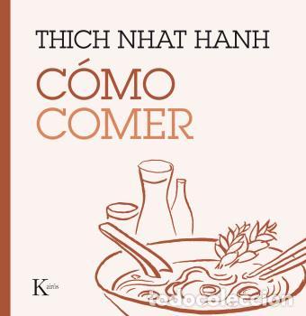 Libros: C&Oacute;MO COMER - HANH, THICH NHAT, - Foto 1