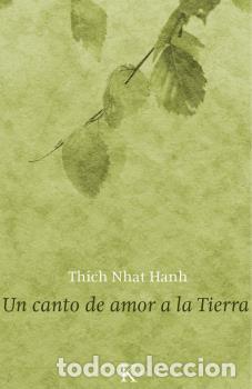 Libros: CANTO DE AMOR A LA TIERRA, UN - HANH, THICH NHAT, - Foto 1