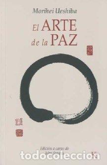 Libros: ARTE DE LA PAZ - UESHIBA, MORIHEI, - Foto 1
