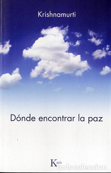 Libros: D&Oacute;NDE ENCONTRAR LA PAZ - KRISHNAMURTI, - Foto 1