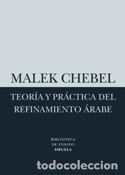 Libros: TEORIA Y PRACTICA DEL REFINAMIENTO ARABE BE-49 - CHEBEL, MALEK,