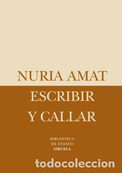Libros: ESCRIBIR Y CALLAR BE-47 - AMAT, NURIA, - Foto 1