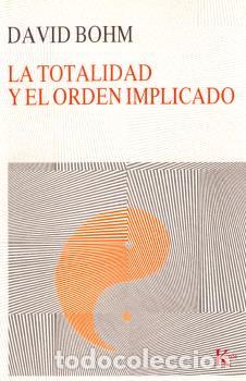 Libros: TOTALIDAD Y EL ORDEN IMPLICADO - BOHM, DAVID, - Foto 1