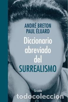Libros: DICCIONARIO ABREVIADO DEL SURREALISMO - BRETON, ANDR&Eacute;,
