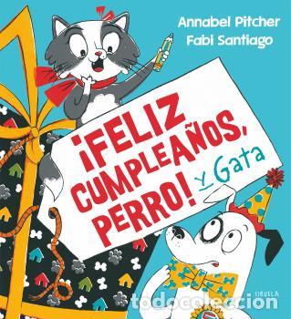 Libros: &iexcl;FELIZ CUMPLEA&Ntilde;OS, PERRO! Y GATA - PITCHER, ANNABEL, - Foto 1