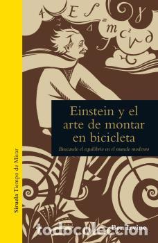 Libros: EINSTEIN Y EL ARTE DE MONTAR EN BICICLETA - IRVINE, BEN, - Foto 1
