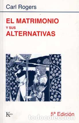 Libros: MATRIMONIO Y SUS ALTERNATIVAS - ROGERS, CARL, - Foto 1