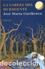 Libros: CABEZA DEL DURMIENTE RUSTICA-101 - GUELBENZU, JOS&Eacute; MAR&Iacute;A, - Foto 1