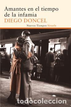 Libros: AMANTES EN EL TIEMPO DE LA INFAMIA - DONCEL, DIEGO, - Foto 1