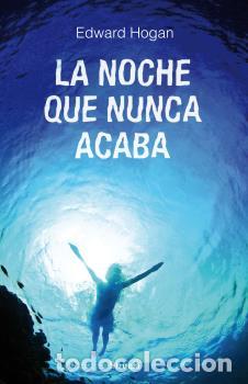 Libros: NOCHE QUE NUNCA ACABA, LA - HOGAN, EDWARD - Foto 1