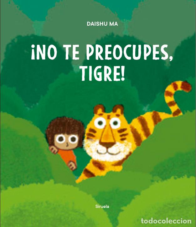 B&uuml;cher: NO TE PREOCUPES, TIGRE! - MA, DAISHU,