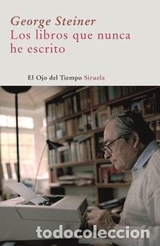 Libros: LIBROS QUE NUNCA HE ESCRITO OT-31 - STEINER, GEORGE, - Foto 1