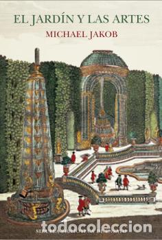 Libros: JARD&Iacute;N Y LAS ARTES, EL - JAKOB, MICHAEL, - Foto 1