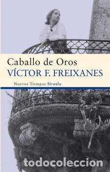 Libros: CABALLO DE OROS - F. FREIXANES, VICTOR, - Foto 1
