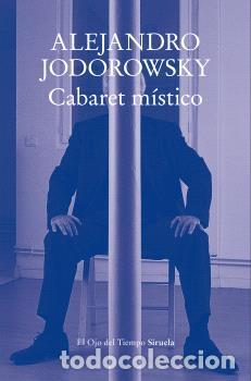 Libros: CABARET M&Iacute;STICO - JODOROWSKY, ALEJANDRO, - Foto 1