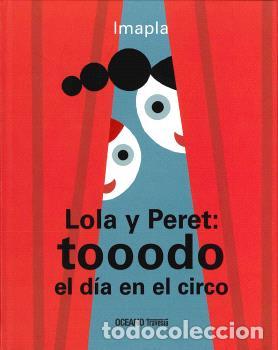 Libros: LOLA Y PERET: TOOODO EL D&Iacute;A EN EL CIRCO - IMAPLA, - Foto 1