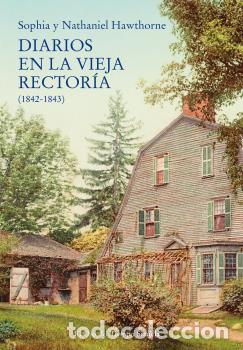 Libros: DIARIOS EN LA VIEJA RECTOR&Iacute;A (1842-1843) - HAWTHORNE, NATHANIEL,
