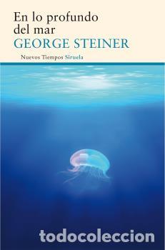 Libros: EN LO PROFUNDO DEL MAR - STEINER, GEORGE, - Foto 1