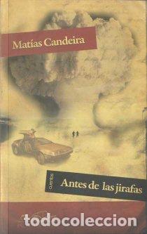 Libros: ANTES DE LAS JIRAFAS - CANDEIRA, MATIAS, - Foto 1