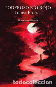Libros: PODEROSO R&Iacute;O ROJO - ERDRICH, LOUISE, - Foto 1