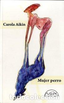 Libros: MUJER PERRO - AIKIN, CAROLA, - Foto 1