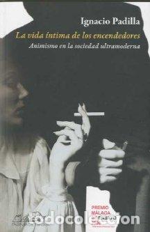 Libros: VIDA INTIMA DE LOS ENCENDEDORES - PADILLA, IGNACIO, - Foto 1