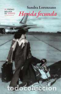 Libros: HERIDA FECUNDA - LORENZANO, SANDRA, - Foto 1