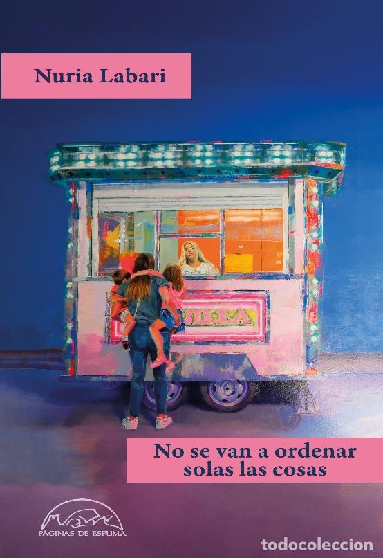 Libros: NO SE VAN A ORDENAR SOLAS LAS COSAS - LABARI, NURIA, - Foto 1