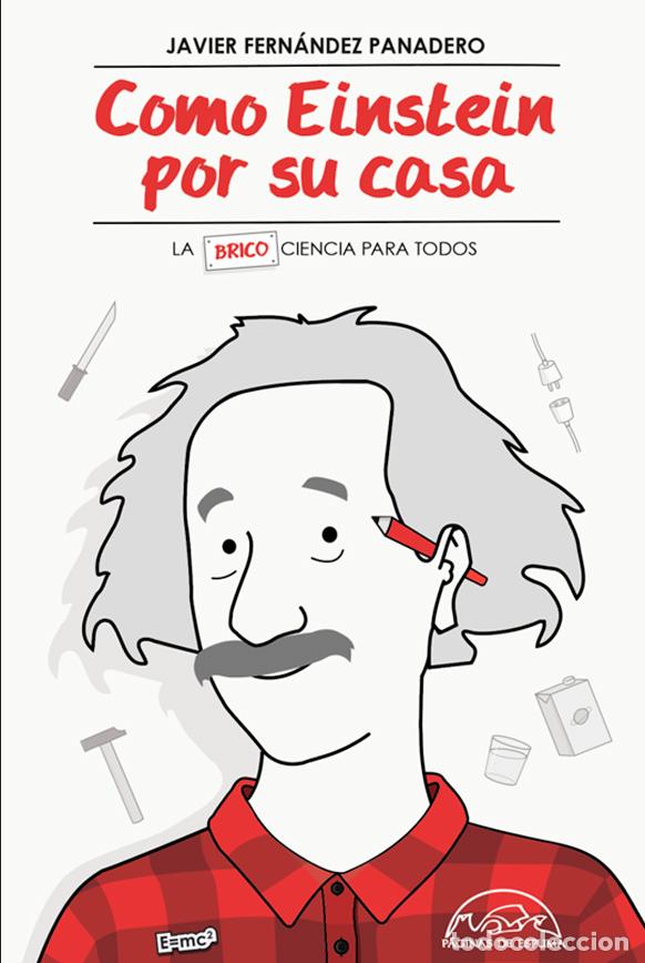 Libros: COMO EINSTEIN POR SU CASA - FERN&Aacute;NDEZ PANADERO, JAVIER, - Foto 1