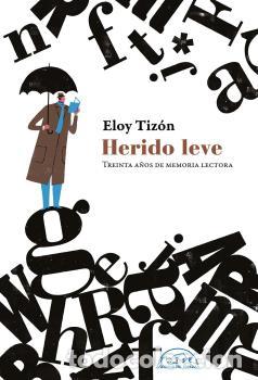 Libros: HERIDO LEVE - TIZ&Oacute;N, ELOY, - Foto 1