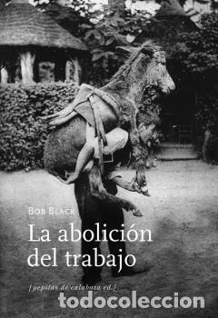 Libros: ABOLICI&Oacute;N DEL TRABAJO, LA - BLACK, BOB, - Foto 1