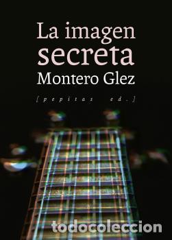 Libros: IMAGEN SECRETA, LA - GLEZ, MONTERO, - Foto 1