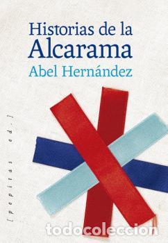 Libros: HISTORIAS DE LA ALCARAMA - HERN&Aacute;NDEZ, ABEL, - Foto 1