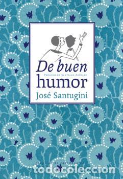 Libros: DE BUEN HUMOR - SANTUGINI, JOS&Eacute;, - Foto 1