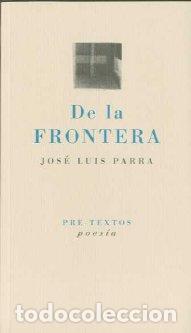 Libros: DE LA FRONTERA PT-989 - PARRA, JOSE LUIS, - Foto 1