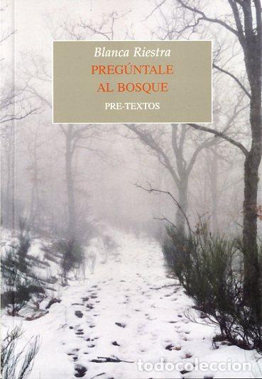 Libros: PREG&Uacute;NTALE AL BOSQUE - RIESTRA, BLANCA, - Foto 1