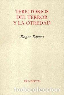 Libros: TERRITORIOS DEL TERROR Y LA OTREDAD PT-889 - BARTRA, ROGER, - Foto 1