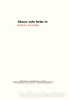 Libros: AHORA SOLO BEBO T&Eacute; - CATALAN, ANDRES, - Foto 1
