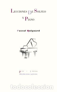 Libros: LECCIONES DE SOLFEO Y PIANO - QUIGNARD, PASCAL, - Foto 1