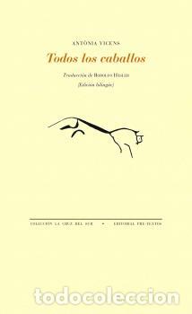 Libros: TODOS LOS CABALLOS - VICENS, ANTONIA, - Foto 1