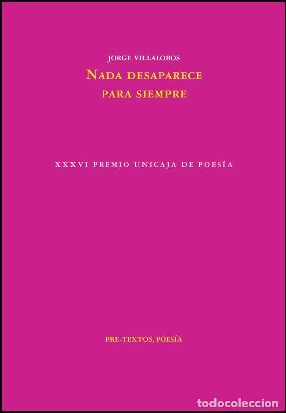 Libros: NADA DESAPARECE PARA SIEMPRE - VILLALOBOS, JORGE - Foto 1